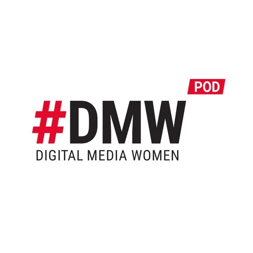 #DMW Podcast - ein Podcast der Digital Media Women