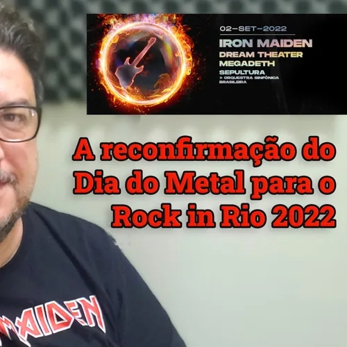 A "reconfirmação" do DIA DO METAL para o Rock in Rio 2022