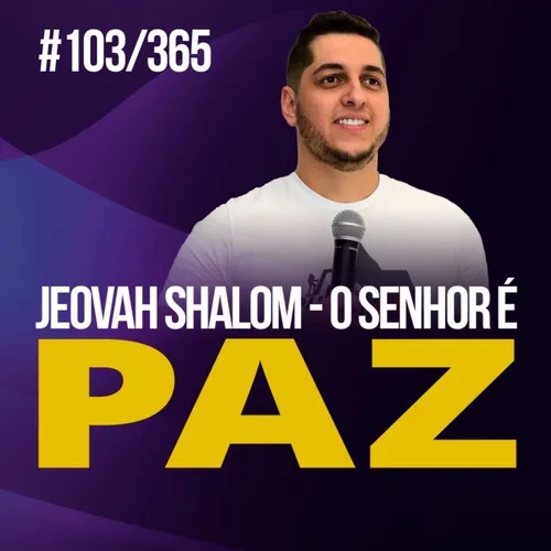 #103/365 - Jeovah Shalom - o Senhor é Paz
