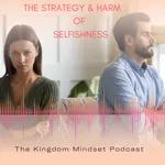 The Strategy & Harm of Selfishness
