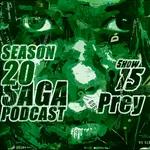 Saga Podcast S20E15 - Prey