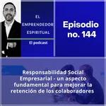 144 - Responsabilidad Social Empresarial - un aspecto fundamental para mejorar la retención de los colaboradores 