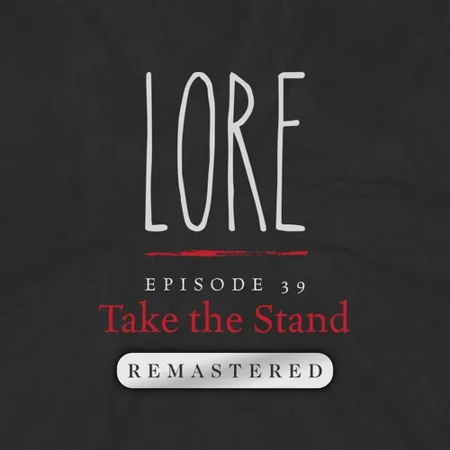 REMASTERED – Episode 39: Take the Stand