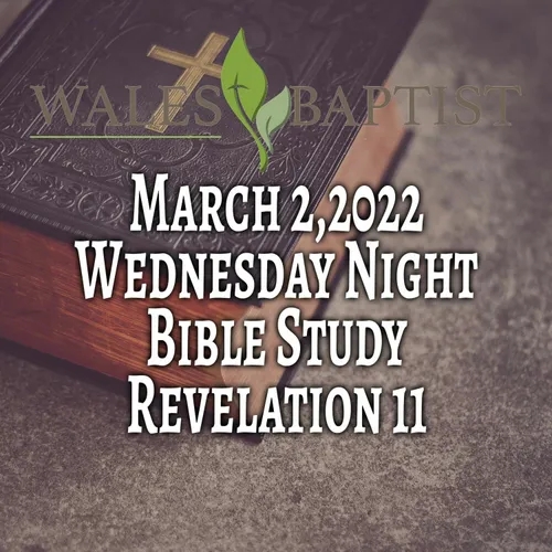 March 2,2022 Wednesday Night Bible Study Revelation 11