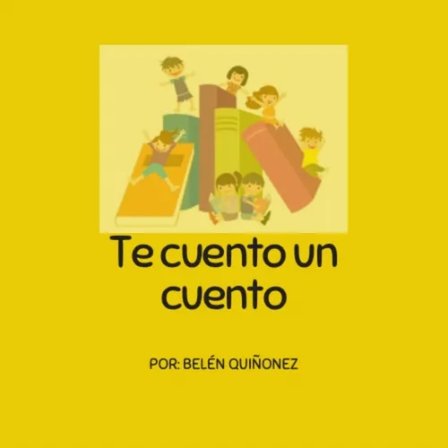 “Te cuento un cuento” audio cuentos por Belén Quiñonez