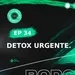 E34 - Necesitas un DETOX.