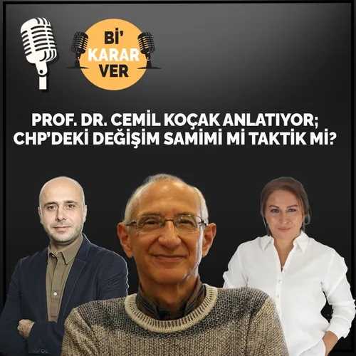 Prof. Cemil Koçak Anlatıyor: CHP’deki Değişim Samimi Mi, Taktik Mi?