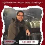 ¿Quién mató a Obam López Santiago?