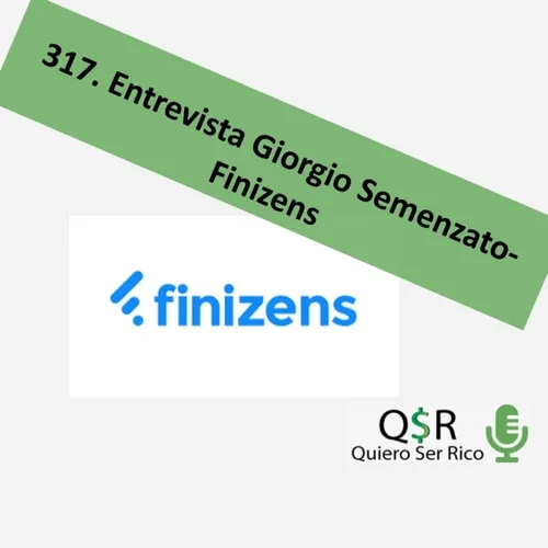 🎤317. Entrevista Giorgio Semenzato- Finizens