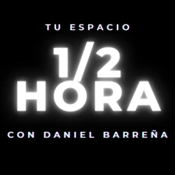 1/2 Hora con Daniel Barreña