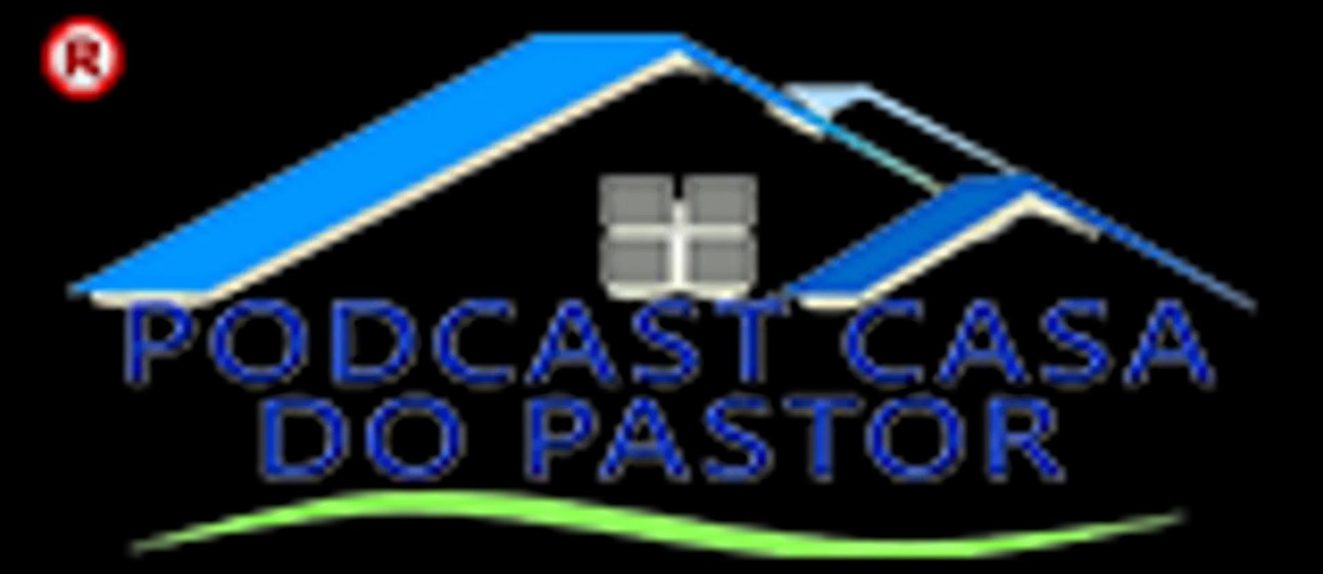 Podcast Casa Do Pastor