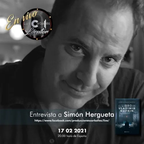 Luis Carballés en vivo 1X05 Entrevista al escritor Simón Hergueta