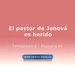  El pastor de Jehová es herido - Temp. 2 (N° 97)