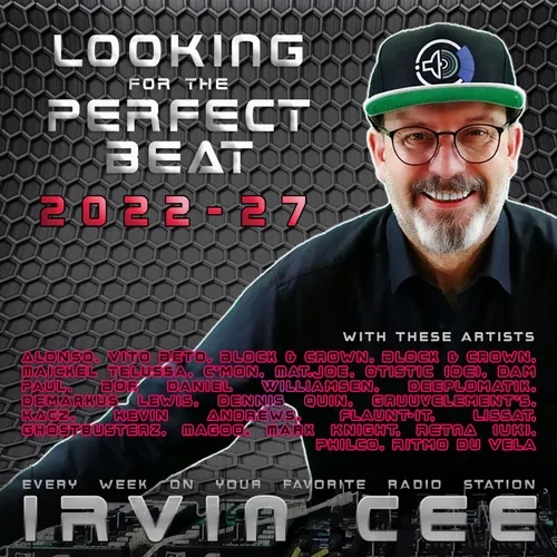 Looking for the Perfect Beat 2022-27 - RADIO SHOW by Irvin Cee