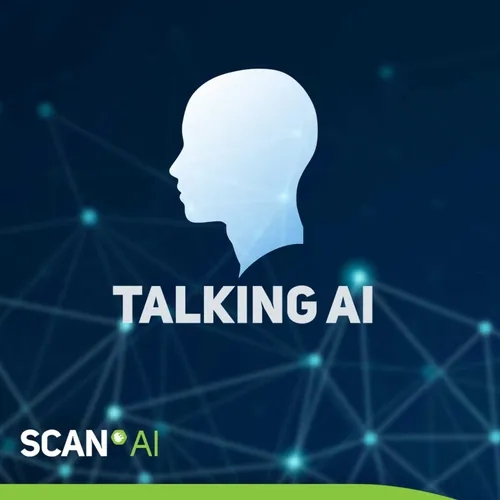 'Talking AI' Podcast - with Scan AI