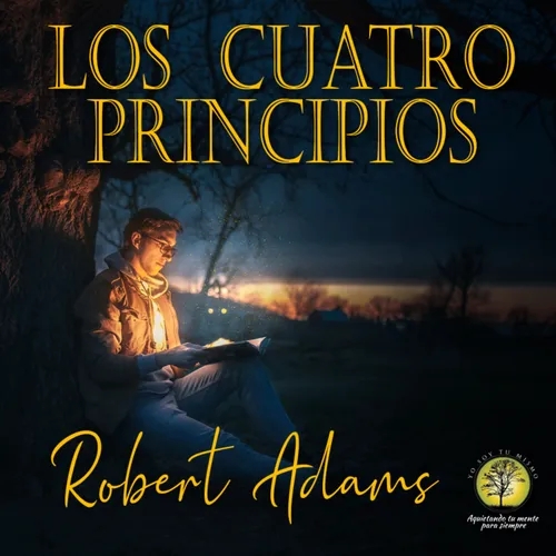 152-LOS CUATRO PRINCIPIOS ~ Robert Adams