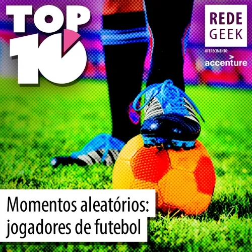 TOP 10 - Momentos aleatórios: jogadores de futebol
