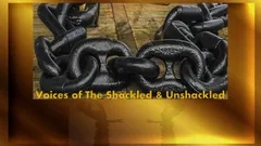 Voices of The Shackled and Unshackled