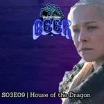 #ResaltadorGeek | S03E09 House of the Dragon