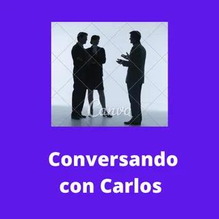 Conversando con Carlos