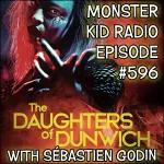 Monster Kid Radio #596 - Sébastien Godin and The Daughters of Dunwich