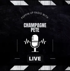 Poppin Up Radio  - With Champagne Pete