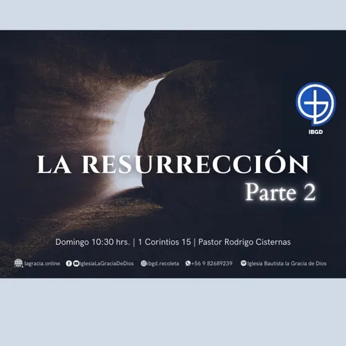 La Resurrección | Parte 2 | 1 Corintios 15 | Audio Domingo 14 Abril 2024