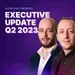 Ultra's Executive Update Q2 2023