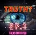 Ep 1. The Truth?