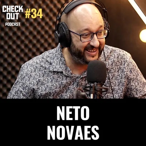 CONTEÚDOS DA INTERNET COM NETO NOVAES - Checkout Podcast #36