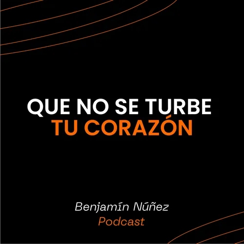 Que no se turbe tu corazón - Benjamín Núñez 