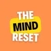 The Mind Reset - Podacst