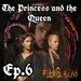 The Princess and the Queen - #DemDragons Ep. 6