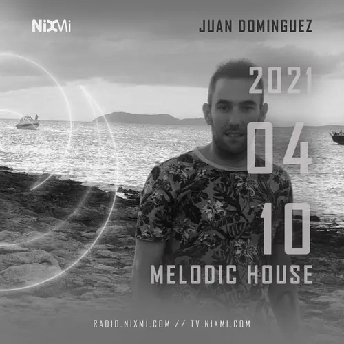 2021-04-10 -  JUAN DOMINGUEZ - MELODIC HOUSE