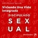 223 - Discipulado Sexual: "Viviendo una vida integrada"