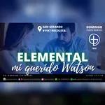 ELEMENTAL MI QUERIDO WATSON | Audio Domingo 13 Noviembre 2022