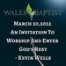 March 20,2022 An Invitation To Worship And Enter God’s Rest - Kevin Wells