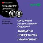 Yeşil Ekonomi - COP27 Hedefi ve Türkiye