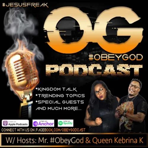 "OG" Podcast #ObeyGod