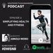 Episode 2: Arnold Wong - Simplifying Health and Fitness 