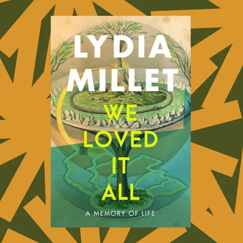In 'We Loved It All,' Lydia Millet dives into nonfiction