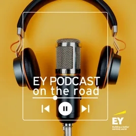 EY Podcast On The Road