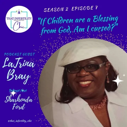 "If Children are a Blessing from God, Am I cursed?" with LaTrina Bray