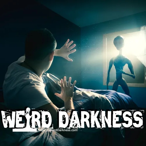 “CLOSE ENCOUNTERS OF THE SIXTH KIND” and More Terrifying True Stories! #WeirdDarkness