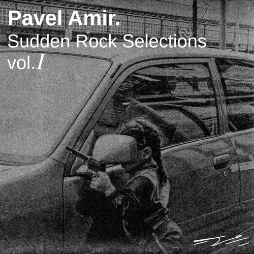 Pavel Amir. - Sudden Rock Selections vol.I