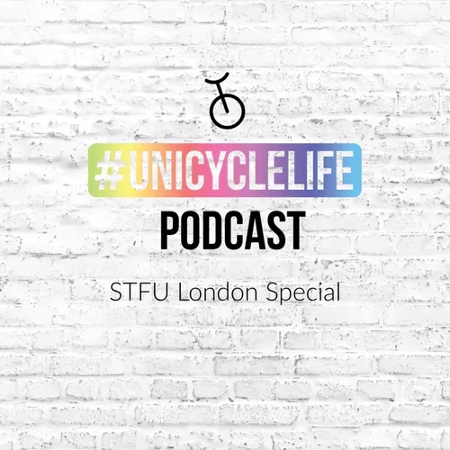 #unicyclelife Podcast - STFU 4th Birthday Special 2020