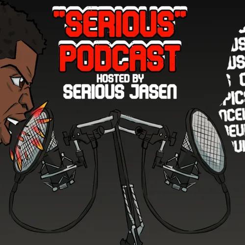 “Serious” Podcast