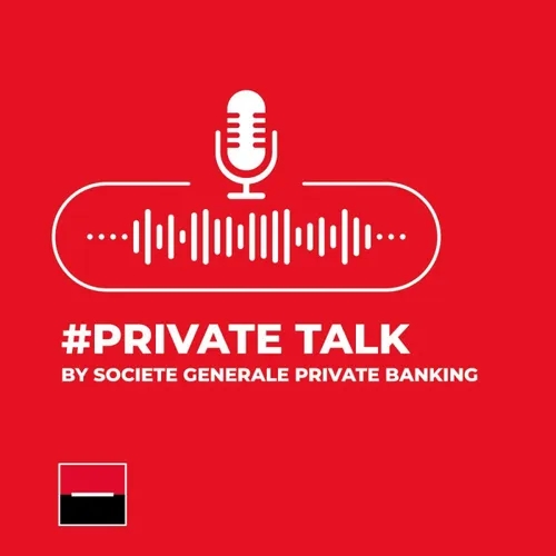 #PrivateTalk by Societe Generale Private Banking
