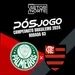 PÓS JOGO #164 - Flamengo Vs Palmeiras (3ª Rodada do Campeonato Brasileiro 2024)