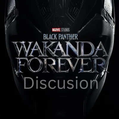 Episode 413: Black Panther: Wakanda Forever..... Discussion feat. Eybar Episodio 413: Black Panther: Wakanda Forever..... Discusion feat. Eybar